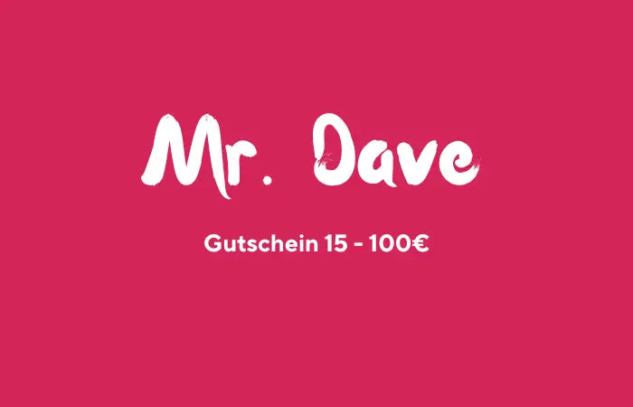 Gutschein für alle Produkte von Mr. Dave mit individuellen Beträgen